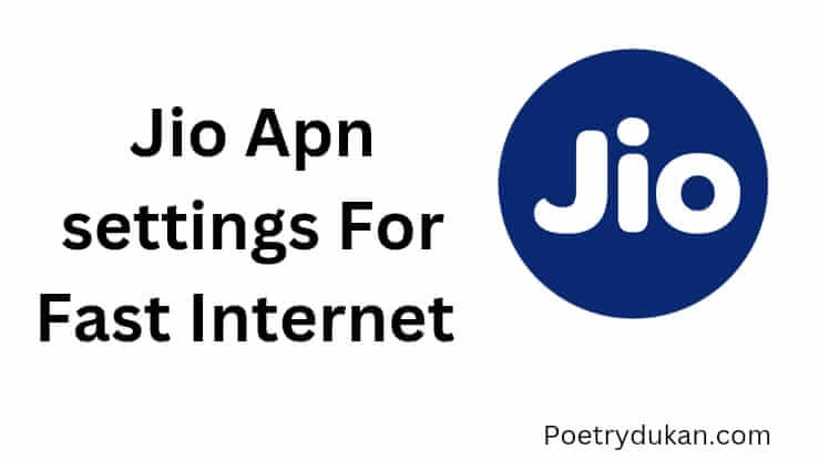JIO APN Settings For Fast Internet - फास्ट इंटरनेट के लिए JIO APN सेटिंग्स - 2023